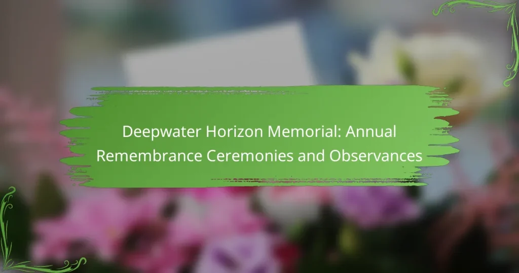Deepwater Horizon Memorial: Annual Remembrance Ceremonies and Observances