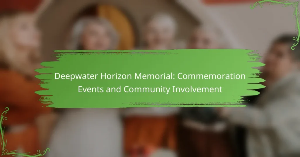 Deepwater Horizon Memorial: Commemoration Events and Community Involvement