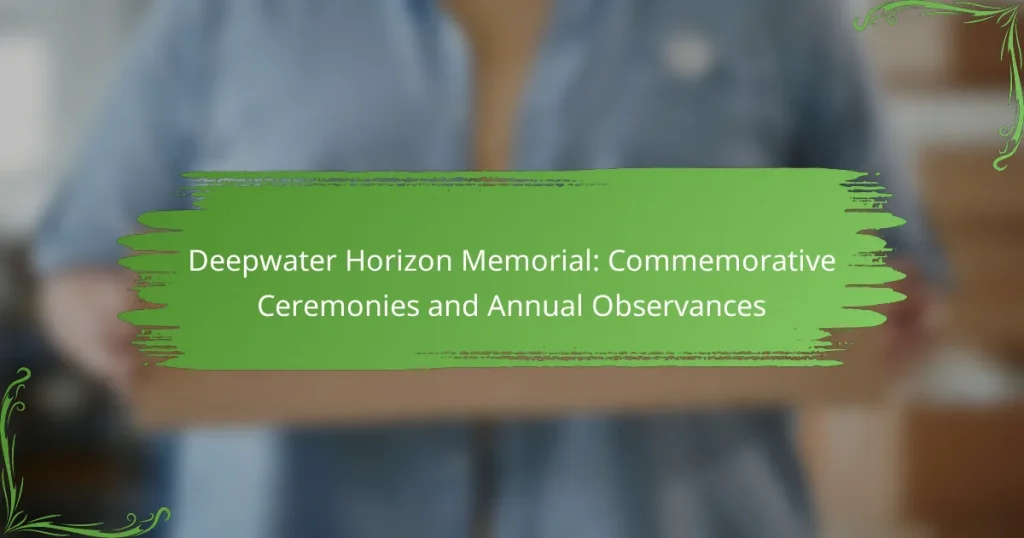 Deepwater Horizon Memorial: Commemorative Ceremonies and Annual Observances