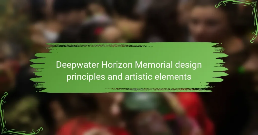 Deepwater Horizon Memorial design principles and artistic elements