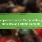 Deepwater Horizon Memorial design principles and artistic elements