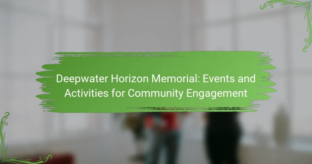 Deepwater Horizon Memorial: Events and Activities for Community Engagement