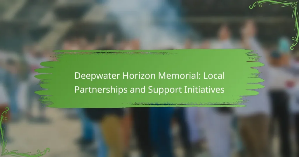 Deepwater Horizon Memorial: Local Partnerships and Support Initiatives