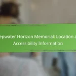 Deepwater Horizon Memorial: Location and Accessibility Information
