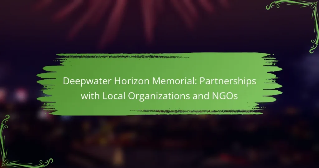 Deepwater Horizon Memorial: Partnerships with Local Organizations and NGOs