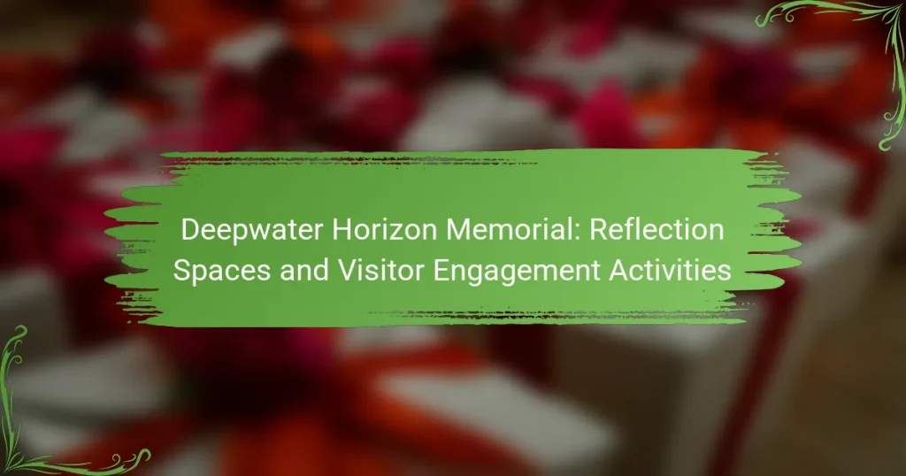 Deepwater Horizon Memorial: Reflection Spaces and Visitor Engagement Activities