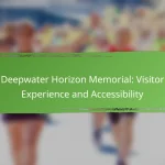 Deepwater Horizon Memorial: Visitor Experience and Accessibility