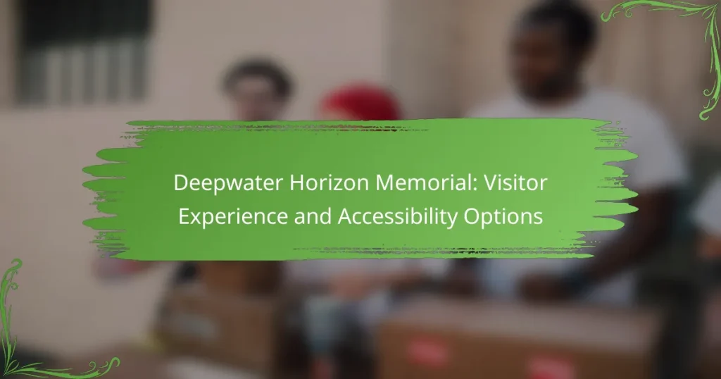 Deepwater Horizon Memorial: Visitor Experience and Accessibility Options