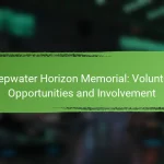 Deepwater Horizon Memorial: Volunteer Opportunities and Involvement