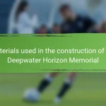 Materials used in the construction of the Deepwater Horizon Memorial