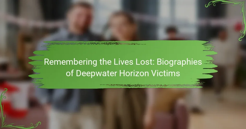 Remembering the Lives Lost: Biographies of Deepwater Horizon Victims