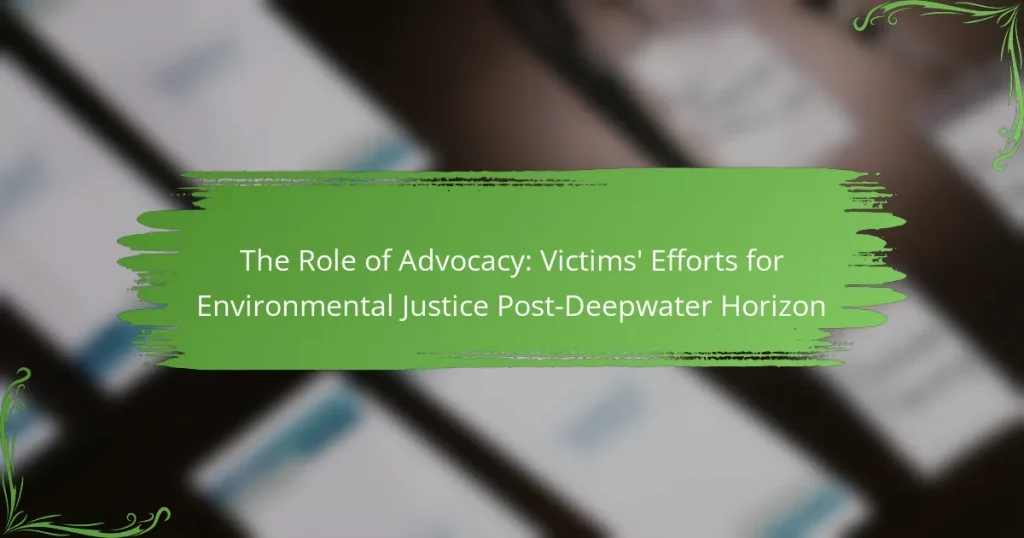 The Role of Advocacy: Victims’ Efforts for Environmental Justice Post-Deepwater Horizon