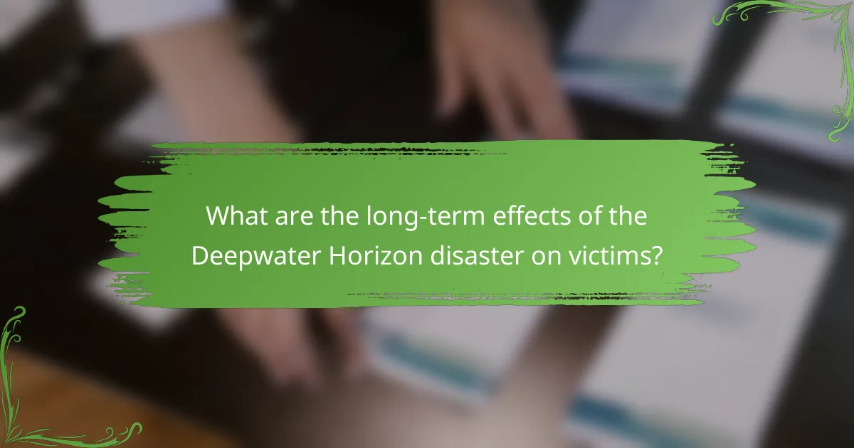 What are the long-term effects of the Deepwater Horizon disaster on victims?