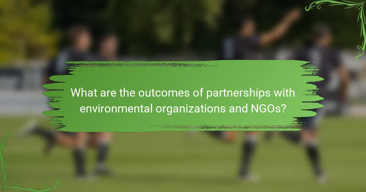 What are the outcomes of partnerships with environmental organizations and NGOs?