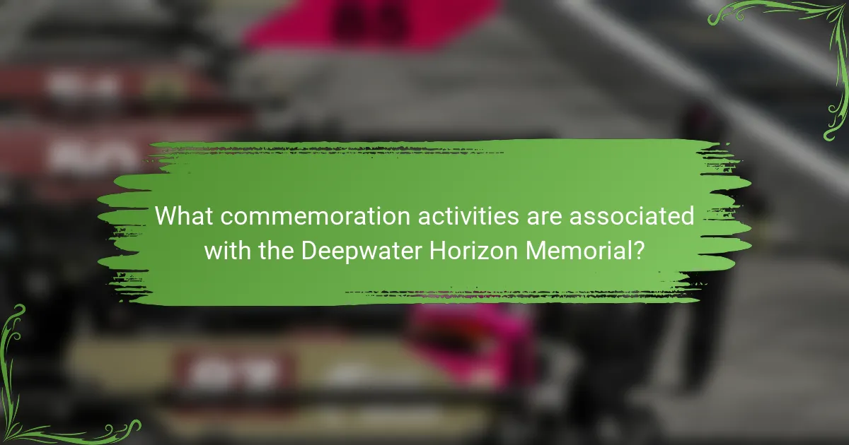 What commemoration activities are associated with the Deepwater Horizon Memorial?