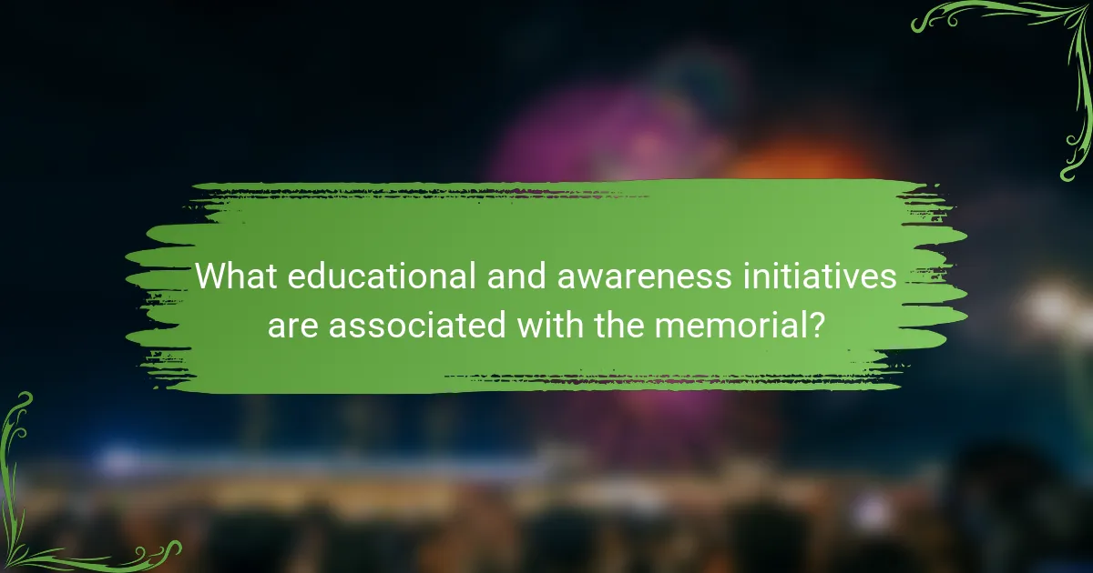 What educational and awareness initiatives are associated with the memorial?