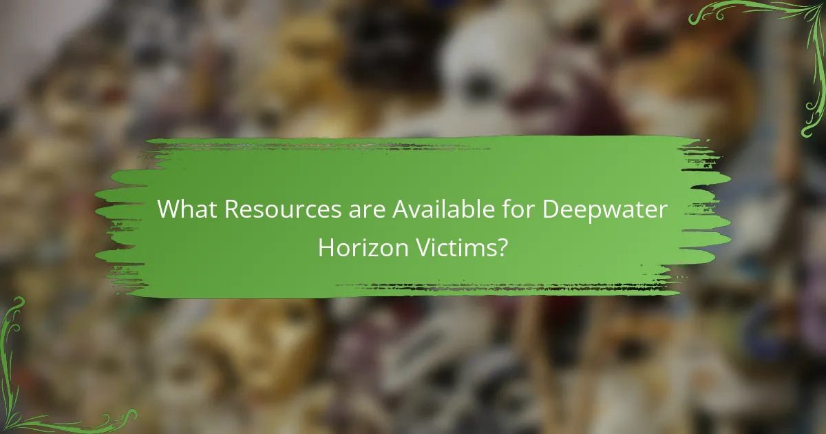 What Resources are Available for Deepwater Horizon Victims?